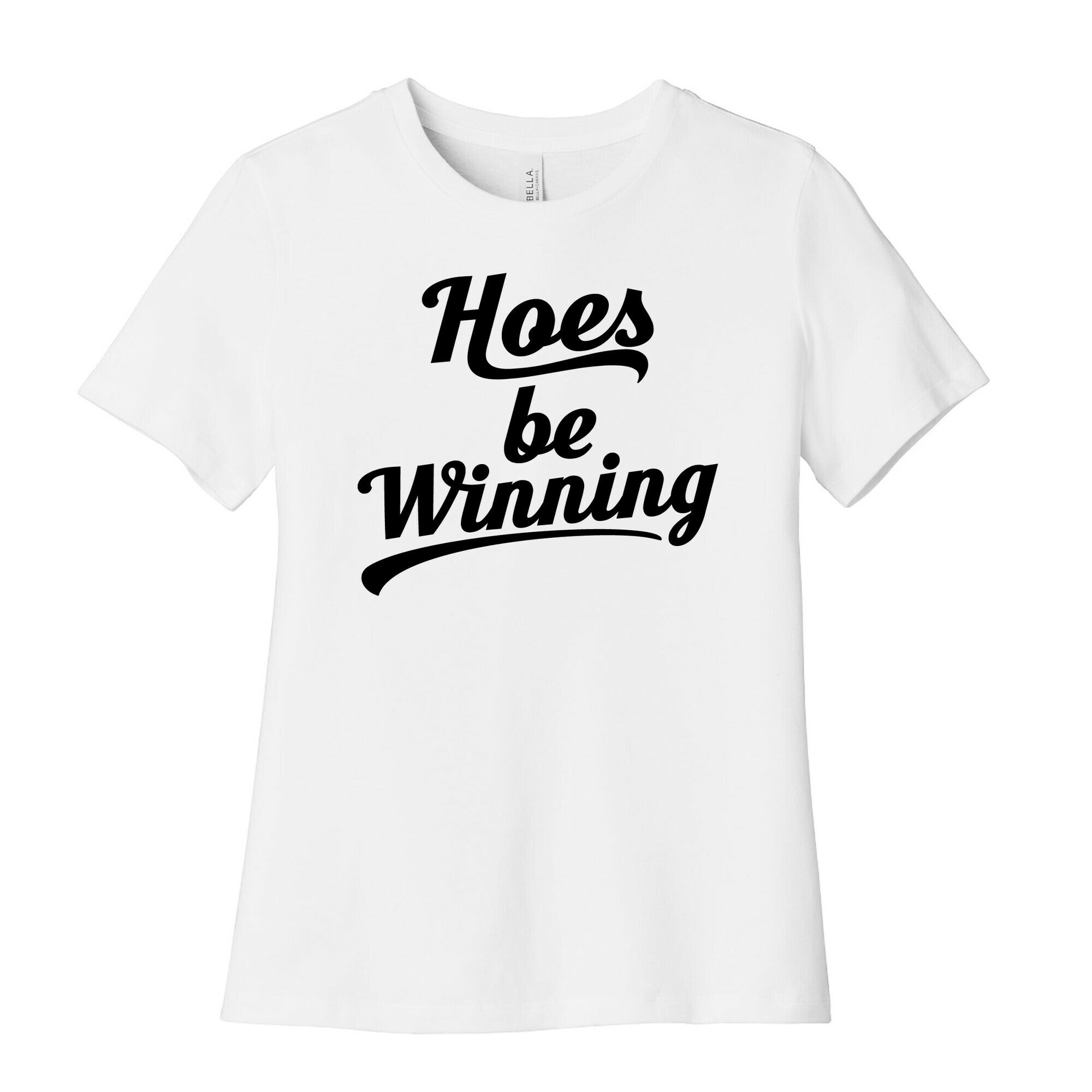 Hoes be Winning Womens Cotton Tee